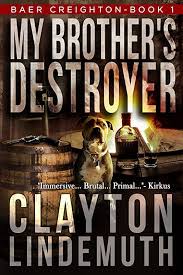 Ebook My Brother S Destroyer Baer Creighton Book 1 By Clayton Lindemuth Book 1 Books Pdf Books
