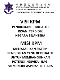 Tujuan pendidikan nasional dirumuskan dengan dasar misi dan visi pendidikan sebagai berikut: Visi Dan Misi Kpm Sjk C Min Sin æ§ŸåŸŽæ˜Žæ–°å­¦æ ¡
