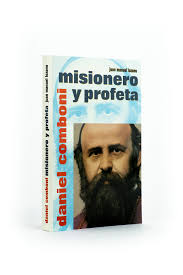 Daniel Comboni. Misionero y profeta
