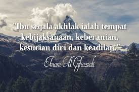 Siapakah anda, dari mana anda datang? 32 Kata Kata Mutiara Imam Al Ghazali Inspirasi Kata Bijak Mutiara