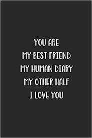 Check spelling or type a new query. You Are My Best Friend My Human Diary My Other Half I Love You Blank Lined Best Friend Journal For Women Amazon De Sb Friendship Journals Fremdsprachige Bucher