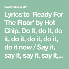 Lyrics To Ready For The Floor By Hot Chip Do It Do It Do It Do