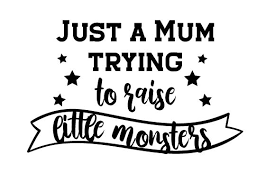 Download Just A Mum Trying To Raise Little Monsters Svg Cut File By Creative Fabrica Crafts Creative Fabrica PSD Mockup Templates
