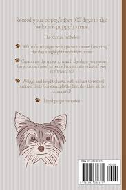 puppys first 100 days new yorkie puppy owners journal