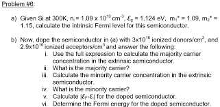 Na is the concentration of acceptor atoms. Solved Problem 6 Given Si At 300k Ni 1 09 X 1010 Cm 3 Chegg Com