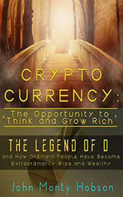 When you acquire wise coin you are wise is a crypto currency investment coin that grows from continued income shared by all holders. Amazon Com Cryptocurrency The Opportunity To Think And Grow Rich The Legend Of D And How Ordinary People Have Become Extraordinarily Wise And Wealthy Ebook Hobson John Monty Kindle Store