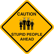 Stupid is as stupid does