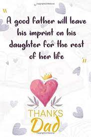 Hana grew up in somalia with a harsh father. A Good Father Will Leave His Imprint On His Daughter For The Rest Of Her Life Fathers Day Notebook Gift Funny Novelty Gift For A Great Dad Funny Quote Journal Father S Day