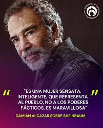 El reconocido actor Damián Alcazar asistió a la asamblea convocada por la  presidenta Claudia Sheinbaum en el Zócalo y ahí fue cuestionado respecto a  la mandataria, a lo que él aseguró que