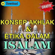 Dalam pandangan islam, akhlak merupakan cermin dari apa yang ada dalam jiwa seseorang. Konsep Akhlak Dan Etika Dalam Islam Lengkap For Android Apk Download