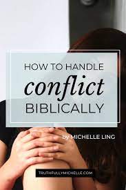 18 verses that teach us how to handle conflict blessed are the peacemakers, for they will be called children of god. How To Handle Conflict Biblically Conflict Resolution For Christians Tips Truthfully Michel How To Handle Conflict Conflict Resolution Bible Encouragement
