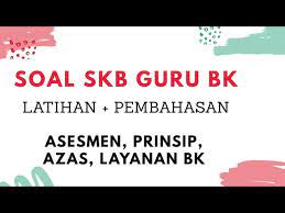 Formasi cpns kota palembang pdf dan syarat pendaftaran kota palembang pendidikan guru. Skb Bk Asesmen Prinsip Azas Dan Layanan Bk Youtube