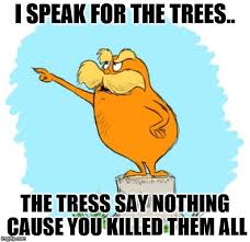 I Am The Lorax I Speak For The Trees Original Image Tagged In Lorax The Lorax Dr Seuss Art