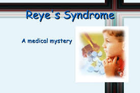 Reye syndrome is a rapidly worsening brain disease. Reye S Syndrome Presentation
