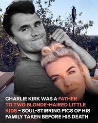 Charlie Kirk's wife called him the "love of my life," and praised him as a  father to their two children. 😮 Inside their family life. ⬇️