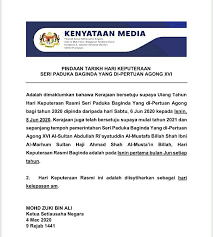 Hari kelepasan am ini adalah termaktub sebagai hari cuti umum yang wajib diberikan kepada pekerja menurut seksyen 60d (1)(a)(ii) akta kerja 1955 (akta 265). Hari Keputeraan Seri Paduka Baginda Yang Di Pertuan Agong Xvi Dipinda Kepada 8 Jun 2020