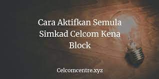 .sim kad 064 celcom 1 malaysia rm160(nama sendiri)rm 150(siap register) simkad saja. Sim Card Celcom Kena Block Disekat Cara Mudah Mengaktifkan Semula