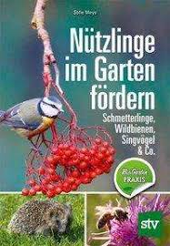 ‎die app hilft, die wichtigsten nützlinge im garten zu erkennen und zeigt, wie man sie fördern kann. Nutzlinge Im Garten Fordern Sofie Meys Buch Jpc