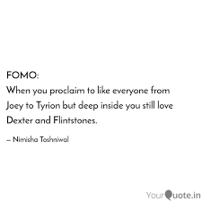 A show lives on through its reruns and its best lines! Fomo When You Proclaim Quotes Writings By Nimisha Toshniwal Yourquote