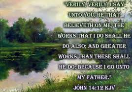 Image result for images john 14:12 the Greater Works