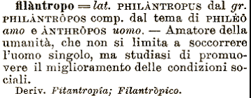 Something, such as an activity or institution, intended to promote human welfare. Etimologia Filantropo
