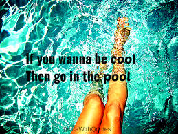 I Made Up This Quote Quote Quotes Pool Cool Summer Water Life Inspire Inspiration Tan Goals R Holiday Quotes Summer Pool Quotes Summer Pool Quotes