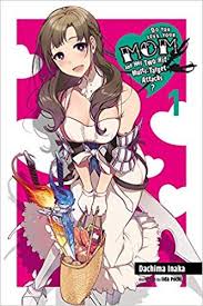 Pdf Download Do You Love Your Mom And Her Two Hit Multi Target Attacks Vol 1 Light Novel Do You Love Your M Light Novel Love You Mom Light Novel Online