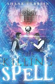 20 spells ranked from weakest to strongest. The Killing Spell By Shane Ulrrein