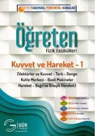 Gur Yayinlari Ogreten Fizik Fasikulleri Kuvvet Ve Hareket 1 Vektorler Ve Kuvvet Tork Denge Kutle Merkezi Basit Makineler Hareke Kuvvet Ve Hareket Fizik Denklem