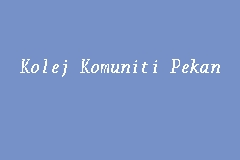 .kolej komuniti tangga batu kolej komuniti tanjong karang kolej komuniti tanjung piai kolej komuniti tapah kolej komuniti tasik gelugor kolej komuniti tawau kolej komuniti teluk intan kolej komuniti temerloh kolej laila taib. Kolej Komuniti Pekan Public College Institution In Pekan
