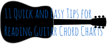 11 Quick And Easy Tips For Reading Guitar Chord Charts
