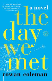 The Day We Met By Rowan Coleman 9780553394122 Penguinrandomhouse Com Books In 2020 Good Books Books Book Worth Reading
