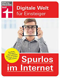 Amazon Com Spurlos Im Internet Tracking Verhindern Daten Schutzen Anonym Surfen Vpn Nutzen Digitale Welt Fur Einsteiger German Edition Ebook Erle Andreas Kindle Store