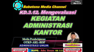 Maybe you would like to learn more about one of these? Mengevaluasi Kegiatan Administrasi Kantor Mapel Adm Umum Kd 3 12 Youtube