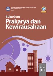 Produk kreatif dan kewirausahaan kelas xi smk mak shopee indonesia. Buku Guru Prakarya Dan Kewirausahaan Sma Ma Smk Mak Kelas Xii Kurikulum 2013 Edisi Revisi 2018 Buku Sekolah Elektronik Bse