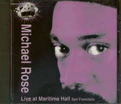 Michael Rose CD: Live At Maritime Hall San Francisco (CD)