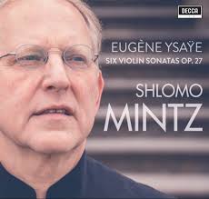 Shlomo Mintz: Ysaÿe Violin Sonatas