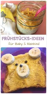 Fruhstuck Fur Das Baby Ab 10 Monate Und Das Kleinkind Die Sich Im Rahmen Von Blw Auch Schon Eher Eignen Kochen Fur Baby Essen Fur Kleinkinder Baby Fruhstuck