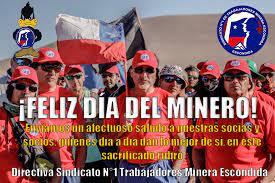 Es un hecho que se da por sentado que el sector minero, y especialmente la minería del cobre, son vitales para el desarrollo económico de chile, contribuyendo significativamente al ingreso nacional y al crecimiento del país. Feliz Dia Del Minero Sindicato N 1 De Trabajadores Minera Escondida Ltda