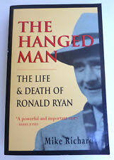 Hanged Man : The Life and Death of Ronald Ryan by Mike Richards (2002,  Trade Paperback) for sale online