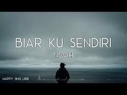 Check spelling or type a new query. Noah Biar Ku Sendiri Lirik Youtube