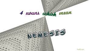 Nemesis 4 Nouns Which Are Synonyms Of Nemesis Sentence Examples Youtube It conatins accurate other and similar related words for nemesis in english. nemesis 4 nouns which are synonyms of nemesis sentence examples