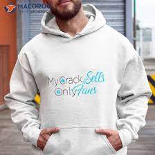 My Crack Sells Only Fans Shirt