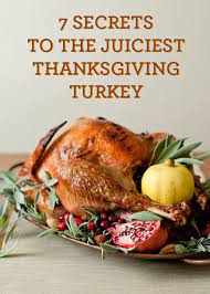The marinade should be at room temperature. 7 Secrets For A Juicy Thanksgiving Turkey Thanksgiving Design Mom