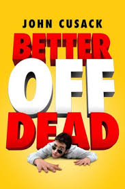 Better Off Dead | Rotten Tomatoes