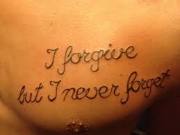 I Forgive But I Won T Forget Your Name I Forgive But I Never Forget Forgive But Never Forget Forgiveness Wrist Tattoos