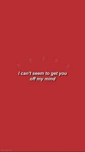 Its Only Been 2 Days You Still On My Mind C Hasn T Been That Long People Believe That It Takes 24 Hours Then Wallpaper Quotes Red Wallpaper Quote Aesthetic