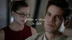 Winn & Kara/ So cold