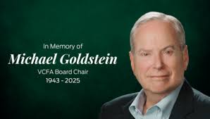 In Memory of Michael Goldstein, VCFA Board Chair