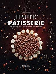 Cranberrybook Wespelaar Telecharger Haute Patisserie 100 Creations Livre Patisserie Chef Patissier Livre De Recette